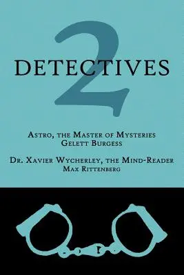 2 Detectivi: Astro, maestrul misterelor / Dr. Xavier Wycherley, cititorul minților - 2 Detectives: Astro, the Master of Mysteries / Dr. Xavier Wycherley, the Mind-Reader