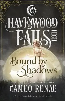 Legat de umbre: A Havenwood Falls High Novella - Bound by Shadows: A Havenwood Falls High Novella