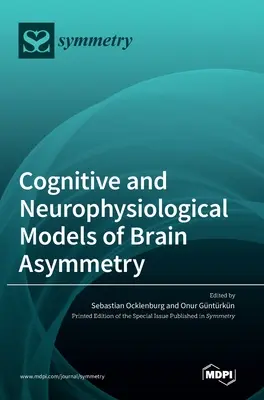 Modele cognitive și neurofiziologice ale asimetriei cerebrale - Cognitive and Neurophysiological Models of Brain Asymmetry