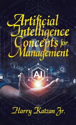 Concepte de inteligență artificială pentru management - Artificial Intelligence Concepts for Management