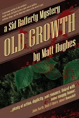 Old Growth: Un mister Sid Rafferty - Old Growth: A Sid Rafferty Mystery