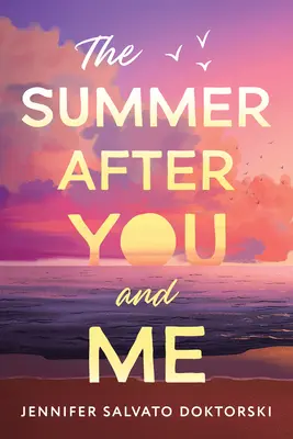 Vara de după tine și mine - The Summer After You and Me