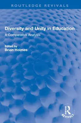 Diversitate și unitate în educație: O analiză comparativă - Diversity and Unity in Education: A Comparative Analysis