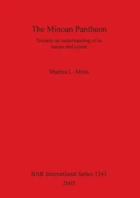 Panteonul minoic: Către o înțelegere a naturii și întinderii sale - The Minoan Pantheon: Towards an understanding of its nature and extent