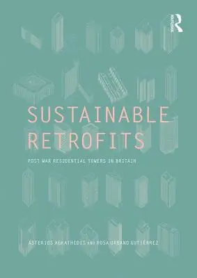 Reconversii durabile: Turnuri rezidențiale postbelice în Marea Britanie - Sustainable Retrofits: Post War Residential Towers in Britain