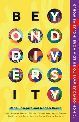 Dincolo de diversitate: 12 moduri non-evidente de a construi o lume mai incluzivă - Beyond Diversity: 12 Non-Obvious Ways to Build a More Inclusive World