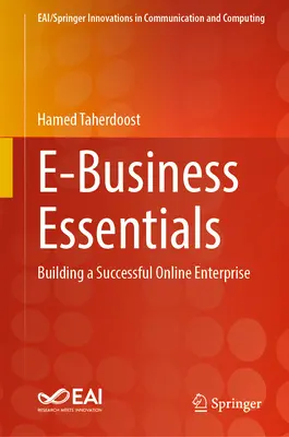 E-Business Essentials: Construirea unei întreprinderi online de succes - E-Business Essentials: Building a Successful Online Enterprise