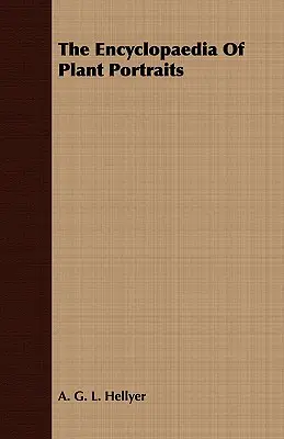 Enciclopedia portretelor de plante (The Encyclopaedia Of Plant Portraits) - The Encyclopaedia Of Plant Portraits