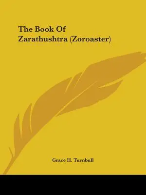 Cartea lui Zarathushtra (Zoroastru) - The Book Of Zarathushtra (Zoroaster)