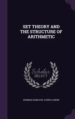 Teoria seturilor și structura aritmeticii - Set Theory and the Structure of Arithmetic