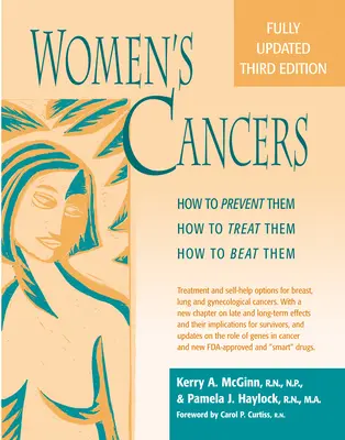 Cancerele femeilor: Cum să le prevenim, cum să le tratăm, cum să le învingem - Women's Cancers: How to Prevent Them, How to Treat Them, How to Beat Them
