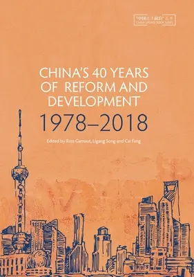 Cei 40 de ani de reformă și dezvoltare ai Chinei: 1978-2018 - China's 40 Years of Reform and Development: 1978-2018