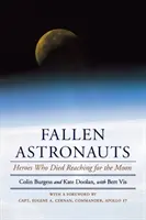 Astronauții căzuți: Eroi care au murit încercând să ajungă pe Lună - Fallen Astronauts: Heroes Who Died Reaching for the Moon