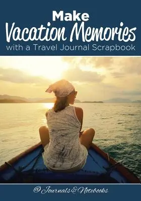 Creați amintiri de vacanță cu un jurnal de călătorie Scrapbook - Make Vacation Memories with a Travel Journal Scrapbook