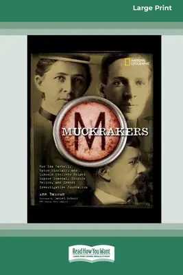 Muckrackers: Cum Ida Tarbell, Upton Sinclair și Lincoln Steffens au contribuit la dezvăluirea scandalului, au inspirat reforma și au inventat investigația - Muckrackers: How Ida Tarbell, Upton Sinclair, and Lincoln Steffens Helped Expose Scandal, Inspire Reform, and Invent Investigative