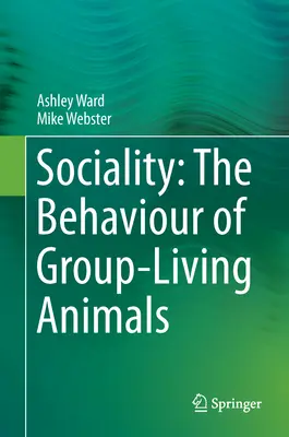Socialitate: Comportamentul animalelor care trăiesc în grup - Sociality: The Behaviour of Group-Living Animals