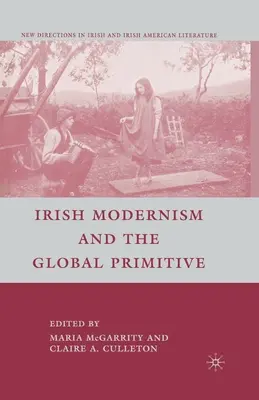 Modernismul irlandez și primitivul global - Irish Modernism and the Global Primitive