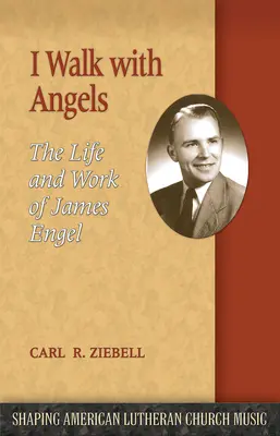 Mă plimb cu îngerii: Viața și opera lui James Engel - I Walk with Angels: The Life and Work of James Engel