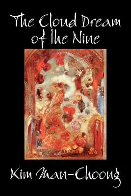 Visul de nor al celor nouă de Kim Man-Choong, Ficțiune, Clasici, Literar, Istoric - The Cloud Dream of the Nine by Kim Man-Choong, Fiction, Classics, Literary, Historical