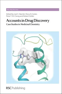 Conturi în descoperirea medicamentelor: Studii de caz în chimia medicinală - Accounts in Drug Discovery: Case Studies in Medicinal Chemistry