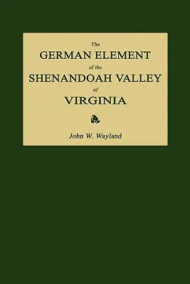 Elementul german din Valea Shenandoah din Virginia - The German Element of the Shenandoah Valley of Virginia