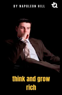 Gândește și îmbogățește-te - Think and Grow Rich