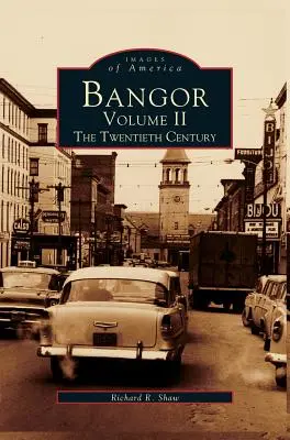 Bangor Volumul II: Secolul al XX-lea - Bangor Volume II: The Twentieth Century
