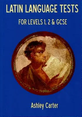Teste de limbă latină pentru nivelurile 1 și 2 și GCSE - Latin Language Tests for Levels 1 and 2 and GCSE