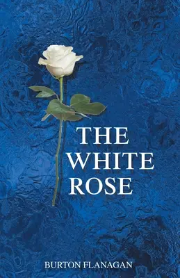 Trandafirul alb - The White Rose