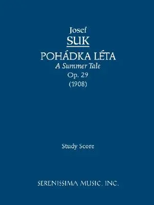 Pohadka Leta (O poveste de vară), Op.29: Partitura studiului - Pohadka Leta (A Summer Tale), Op.29: Study score