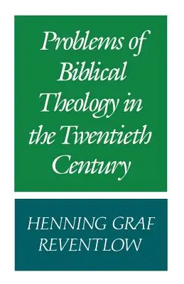 Probleme de teologie biblică în secolul al XX-lea - Problems of Biblical Theology in the Twentieth Century