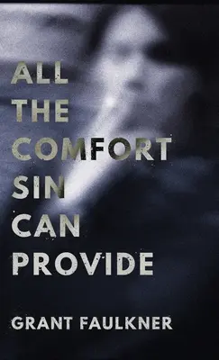 Tot confortul pe care îl poate oferi păcatul - All the Comfort Sin Can Provide