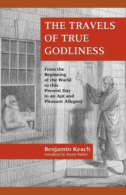 Călătoriile adevăratei evlavii - The Travels of True Godliness
