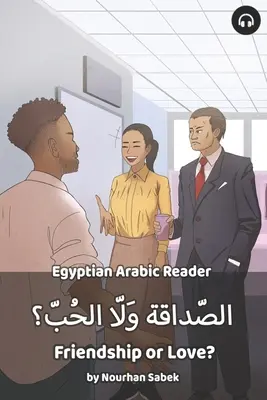 Prietenie sau dragoste?: Lector de arabă egipteană - Friendship or Love?: Egyptian Arabic Reader
