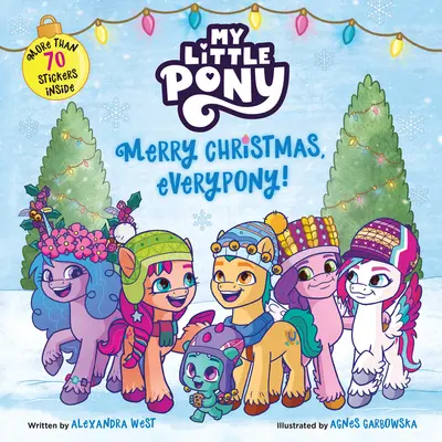 My Little Pony: Crăciun fericit, Everypony!: Include mai mult de 50 de abțibilduri! - My Little Pony: Merry Christmas, Everypony!: Includes More Than 50 Stickers!