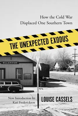 Exodul neașteptat: Cum a strămutat Războiul Rece un oraș din sud - The Unexpected Exodus: How the Cold War Displaced One Southern Town