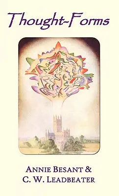 Formele gândirii (ilustrate complet în culori) - Thought-forms (fully illustrated in colour)