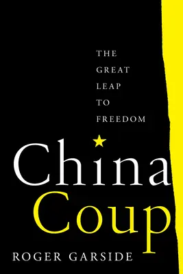 Lovitura de stat din China: Marele salt spre libertate - China Coup: The Great Leap to Freedom