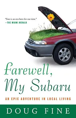 Adio, Subaru al meu: O aventură epică în viața locală - Farewell, My Subaru: An Epic Adventure in Local Living