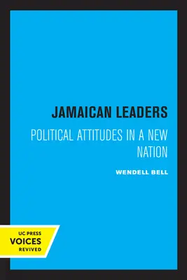 Lideri jamaicani: Atitudini politice într-o nouă națiune - Jamaican Leaders: Political Attitudes in a New Nation