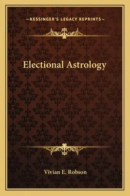 Astrologia electorală - Electional Astrology