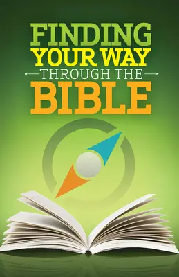 Găsindu-ți drumul prin Biblie - Versiunea Ceb (revizuită) - Finding Your Way Through the Bible - Ceb Version (Revised)
