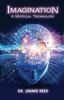 Imaginația: O tehnologie mistică - Imagination: A Mystical Technology
