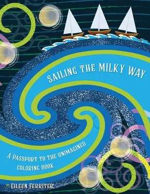 Navigând pe Calea Lactee: Un pașaport către neimaginat - Sailing the Milky Way: A Passport to the Unimagined