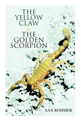 Gheara galbenă & Scorpionul de aur: Detective Gaston Max and Inspector Dunbar Mysteries (2 cărți într-o singură ediție) - The Yellow Claw & The Golden Scorpion: Detective Gaston Max and Inspector Dunbar Mysteries (2 Books in One Edition)