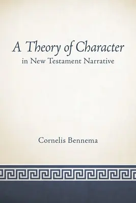 O teorie a caracterului în narațiunea Noului Testament - A Theory of Character in New Testament Narrative