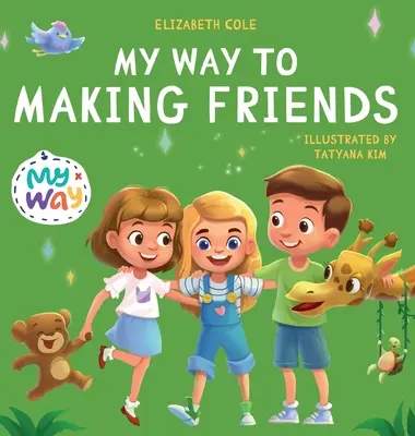 Modul meu de a-mi face prieteni: Carte pentru copii despre prietenie, incluziune și abilități sociale (Kids Feelings) - My Way to Making Friends: Children's Book about Friendship, Inclusion and Social Skills (Kids Feelings)