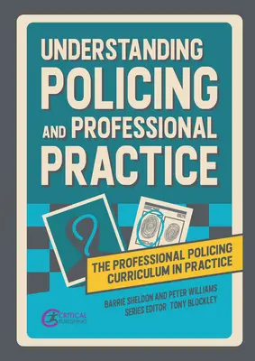 Înțelegerea activității polițienești și a practicii profesionale - Understanding Policing and Professional Practice