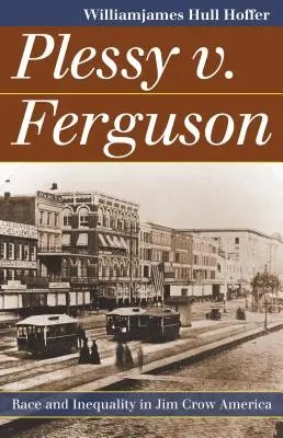 Plessy v. Ferguson: Rasă și inegalitate în America lui Jim Crow - Plessy v. Ferguson: Race and Inequality in Jim Crow America