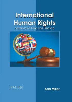 Drepturile internaționale ale omului: Progrese în legislație și practică - International Human Rights: Advances in Laws and Practice